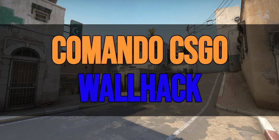 comando wallhack csgo